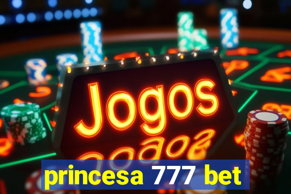 princesa 777 bet